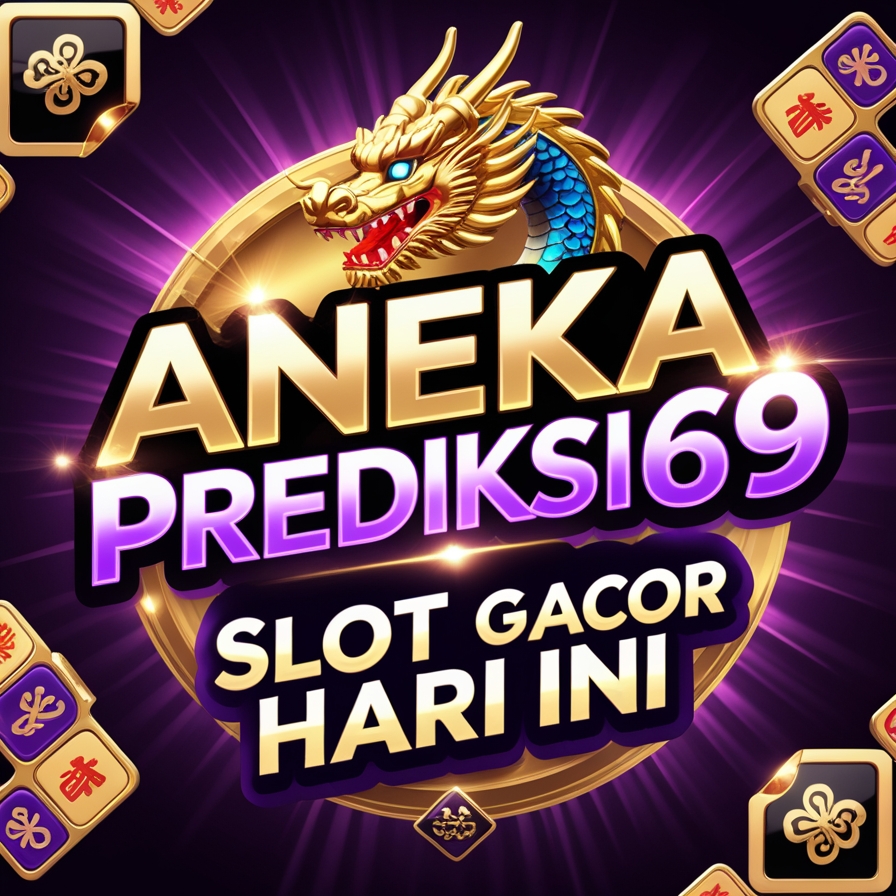 anekaprediksi69 slot gacor
